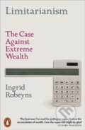 Kniha: Limitarianism (Ingrid Robeyns). Penguin Books, 2025 Kniha: Limitarianism (Ingrid Robeyns). Penguin Books, 2025