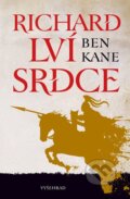 Kniha: Richard Lví srdce (Ben Kane). Vyšehrad, 2025 Kniha: Richard Lví srdce (Ben Kane). Vyšehrad, 2025