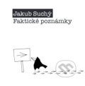 Kniha: Faktické poznámky (Jakub Suchý). ergia s.r.o., 2024 Kniha: Faktické poznámky (Jakub Suchý). ergia s.r.o., 2024