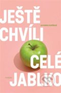Kniha: Ještě chvíli celé jablko (Alexandra Buršíková), 2025 Kniha: Ještě chvíli celé jablko (Alexandra Buršíková), 2025