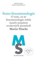 Kniha: Sono-fenomenologie (Martin Nitsche). Karolinum, 2025 Kniha: Sono-fenomenologie (Martin Nitsche). Karolinum, 2025