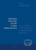 Kniha: Židovská modlitba za stát a jeho představitele (Pavla Damohorská). Karolinum, 2025 Kniha: Židovská modlitba za stát a jeho představitele (Pavla Damohorská). Karolinum, 2025