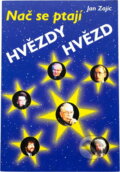 Kniha: Nač se ptají hvězdy hvězd (Jan Zajíc). , 2001 Kniha: Nač se ptají hvězdy hvězd (Jan Zajíc). , 2001