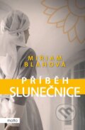 Kniha: Příběh slunečnice (Miriam Blahová). Motto, 2025 Kniha: Příběh slunečnice (Miriam Blahová). Motto, 2025