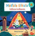 Kniha: Méďula Šikula táborníkem (Benji Davies). Ella & Max, 2025 Kniha: Méďula Šikula táborníkem (Benji Davies). Ella & Max, 2025