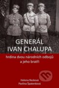 Kniha: Generál Ivan Chalupa (Helena Rezková a Pavlína Špatenková). Helena Rezková, 2025 Kniha: Generál Ivan Chalupa (Helena Rezková a Pavlína Špatenková). Helena Rezková, 2025