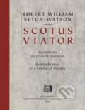 Kniha: Scotus Viator (Robert William Seton-Watson). Spolok Martina Rázusa, 2024 Kniha: Scotus Viator (Robert William Seton-Watson). Spolok Martina Rázusa, 2024