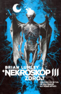 Kniha: Nekroskop: Zdroj (Brian Lumley). Fobos, 2025 Kniha: Nekroskop: Zdroj (Brian Lumley). Fobos, 2025