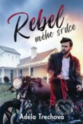 Kniha: Rebel mého srdce (Adéla Trechová), 2025 Kniha: Rebel mého srdce (Adéla Trechová), 2025
