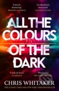 Kniha: All the Colours of the Dark (Chris Whitaker). Orion, 2025 Kniha: All the Colours of the Dark (Chris Whitaker). Orion, 2025
