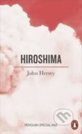 Kniha: Hiroshima (John Hersey). Penguin Books, 2015 Kniha: Hiroshima (John Hersey). Penguin Books, 2015