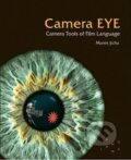 Kniha: Camera EYE. Camera Tools of Film Language (Marek Jícha). JAMU, 2025 Kniha: Camera EYE. Camera Tools of Film Language (Marek Jícha). JAMU, 2025