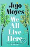 Kniha: We All Live Here (Jojo Moyes). Penguin Books, 2025 Kniha: We All Live Here (Jojo Moyes). Penguin Books, 2025