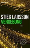 Kniha: Vergebung (Stieg Larsson). Heyne, 2023 Kniha: Vergebung (Stieg Larsson). Heyne, 2023