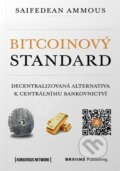 Kniha: Bitcoinový standard (Saifedean Ammous). Braiins Shop s.r.o., 2022 Kniha: Bitcoinový standard (Saifedean Ammous). Braiins Shop s.r.o., 2022