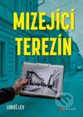 Kniha: Mizející Terezín (Lukáš Lev). CPRESS, 2025 Kniha: Mizející Terezín (Lukáš Lev). CPRESS, 2025