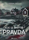 Kniha: Kde se skrývá pravda (Anna Tell). Bourdon, 2025 Kniha: Kde se skrývá pravda (Anna Tell). Bourdon, 2025