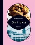 Kniha: Oni dva (Michal Novotný). Arbor vitae, 2025 Kniha: Oni dva (Michal Novotný). Arbor vitae, 2025