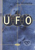 Kniha: Tajemství UFO (Jan Holeňa). Votobia, 2000 Kniha: Tajemství UFO (Jan Holeňa). Votobia, 2000