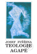 Kniha: Teologie agapé I. (Josef Zvěřina). Vyšehrad, 2003 Kniha: Teologie agapé I. (Josef Zvěřina). Vyšehrad, 2003