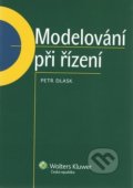 Modelování při řízení - Petr Dlask, Wolters Kluwer ČR, 2012