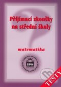 Kniha: Přijímací zkoušky na střední školy Matematika (Zdeněk Půlpán). SPN - pedagogické nakladatelství, 2010 Kniha: Přijímací zkoušky na střední školy Matematika (Zdeněk Půlpán). SPN - pedagogické nakladatelství, 2010
