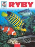 Kniha: Ryby - Co, Jak, Proč? (Torsten Fischer). Fraus, 2007 Kniha: Ryby - Co, Jak, Proč? (Torsten Fischer). Fraus, 2007