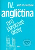 Kniha: Angličtina pro jazykové školy IV. (Stella Nangonová). Impex Kniha: Angličtina pro jazykové školy IV. (Stella Nangonová). Impex