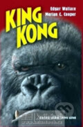 Kniha: King Kong (Edgar Wallace). XYZ, 2010 Kniha: King Kong (Edgar Wallace). XYZ, 2010