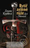 Kniha: Rytíř zelené růže (Zuzana Koubková). Knižní klub, 2009 Kniha: Rytíř zelené růže (Zuzana Koubková). Knižní klub, 2009