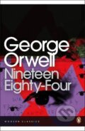 Kniha: Nineteen Eighty-four (George Orwell). Penguin Books, 2004 Kniha: Nineteen Eighty-four (George Orwell). Penguin Books, 2004