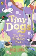 Kniha: Tiny Dogs: The Best Birthday Party (Rose Lihou). Puffin Books, 2025 Kniha: Tiny Dogs: The Best Birthday Party (Rose Lihou). Puffin Books, 2025