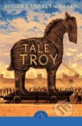 Kniha: The Tale of Troy (Roger Green). Puffin Books, 2025 Kniha: The Tale of Troy (Roger Green). Puffin Books, 2025