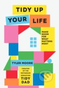 Kniha: Tidy Up Your Life (Tyler Moore). Ebury Publishing, 2025 Kniha: Tidy Up Your Life (Tyler Moore). Ebury Publishing, 2025