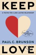 Kniha: Keep Love: 21 Truths for a Long-Lasting Relationship (Paul C. Brunson). Ebury Publishing, 2025 Kniha: Keep Love: 21 Truths for a Long-Lasting Relationship (Paul C. Brunson). Ebury Publishing, 2025