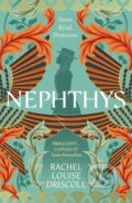 Kniha: Nephthys (Rachel Louise Driscoll). Harvill Secker, 2025 Kniha: Nephthys (Rachel Louise Driscoll). Harvill Secker, 2025