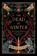 Kniha: The Dead of Winter (Sarah Clegg). Granta Books, 2024 Kniha: The Dead of Winter (Sarah Clegg). Granta Books, 2024