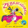 Kniha: Zebracadabra! (Kes Gray). Hodder Children's Books, 2025 Kniha: Zebracadabra! (Kes Gray). Hodder Children's Books, 2025