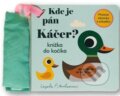 Kniha: Kde je pán Káčer? (Svojtka&Co.). Svojtka&Co., 2025 Kniha: Kde je pán Káčer? (Svojtka&Co.). Svojtka&Co., 2025