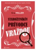 Kniha: Starožitníkův průvodce vraždou (C.L. Miller). Metafora, 2025 Kniha: Starožitníkův průvodce vraždou (C.L. Miller). Metafora, 2025