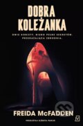 Kniha: Dobra koleżanka (Freida McFadden). Poznańskie, 2025 Kniha: Dobra koleżanka (Freida McFadden). Poznańskie, 2025