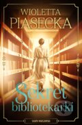 Kniha: Sekret bibliotekarki (Wioletta Piasecka). Skarpa Warszawska, 2025 Kniha: Sekret bibliotekarki (Wioletta Piasecka). Skarpa Warszawska, 2025