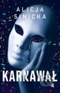 Kniha: Karnawał (Alicja Sinicka). Wydawnictwo W.A.B., 2025 Kniha: Karnawał (Alicja Sinicka). Wydawnictwo W.A.B., 2025