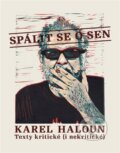 Kniha: Spálit se o sen (Karel Haloun). Akademie múzických umění, 2025 Kniha: Spálit se o sen (Karel Haloun). Akademie múzických umění, 2025