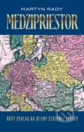 Kniha: Medzipriestor (Martyn Rady). Slovart, 2025 Kniha: Medzipriestor (Martyn Rady). Slovart, 2025