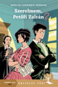 Kniha: Szerelmem, Petőfi Zoltán? (Miklya Luzsányi Mónika). Pagony Kiadó Kft, 2024 Kniha: Szerelmem, Petőfi Zoltán? (Miklya Luzsányi Mónika). Pagony Kiadó Kft, 2024