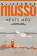 Kniha: Ments meg! (Guillaume Musso). Park Könyvkiadó, 2024 Kniha: Ments meg! (Guillaume Musso). Park Könyvkiadó, 2024
