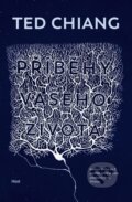 Kniha: Příběhy vašeho života (Ted Chiang). Host, 2025 Kniha: Příběhy vašeho života (Ted Chiang). Host, 2025