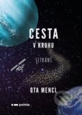 Kniha: Cesta v kruhu: Setkání (Ota Mencl). Pointa, 2025 Kniha: Cesta v kruhu: Setkání (Ota Mencl). Pointa, 2025