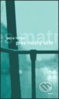 Kniha: Přes matný sklo (Petra Hůlová). Torst, 2004 Kniha: Přes matný sklo (Petra Hůlová). Torst, 2004